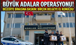Adalar Belediyesi'ne Yolsuzluk ve Rüşvet operasyonu...