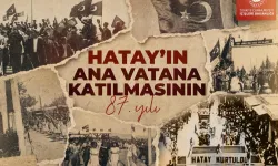 İçişleri'nden Hatay'ın ana vatana katılışının 87. yıl mesajı