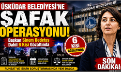 Üsküdar Belediyesi’ne Şafak Operasyonu! Başkan Sinem Dedetaş ve 6 kişi gözaltında