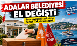Adalar Belediyesi AK Parti'ye geçti! Kemal Türkyılmaz başkanvekili seçildi