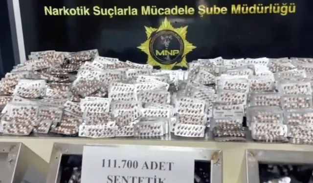 Dev operasyon! 111 bin sentetik hap ele geçirildi