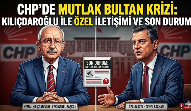 CHP'de İki Lider, Üç Senaryo: Uzlaşma mı, Bölünme mi, Erken Seçim mi?