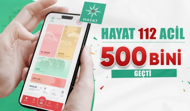 HAYAT 112 Acil kullanıcıları 522 bini aştı!
