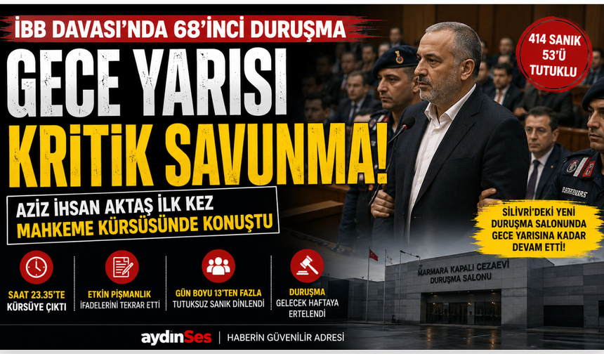 İBB Davası gece yarısı kritik savunma: Aziz İhsan Aktaş'tan dikkat çeken savunma!