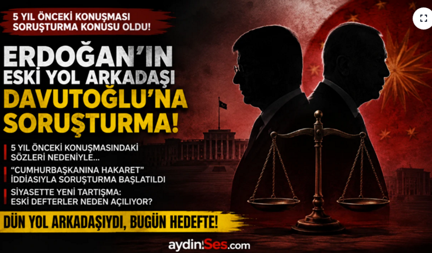 Erdoğan'ın Eski Yol Arkadaşı Ahmet Davutoğlu'na 5 Yıl Sonra Soruşturma: Eski Konuşması Dosya Oldu